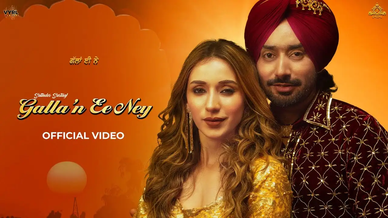 ग़ल्लां ए ने Galla’n Ee Ney Lyrics – Satinder Sartaaj