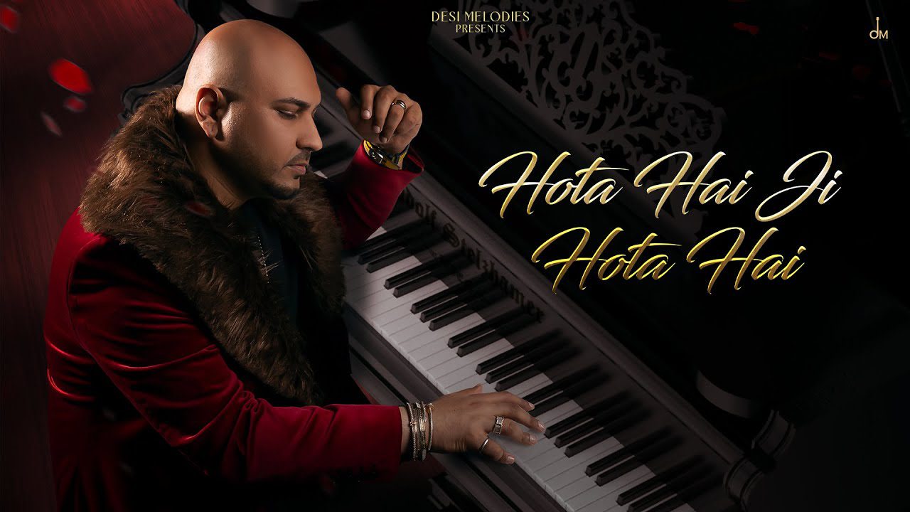 होता है जी होता है Hota Hai Ji Hota Hai Lyrics – B Praak