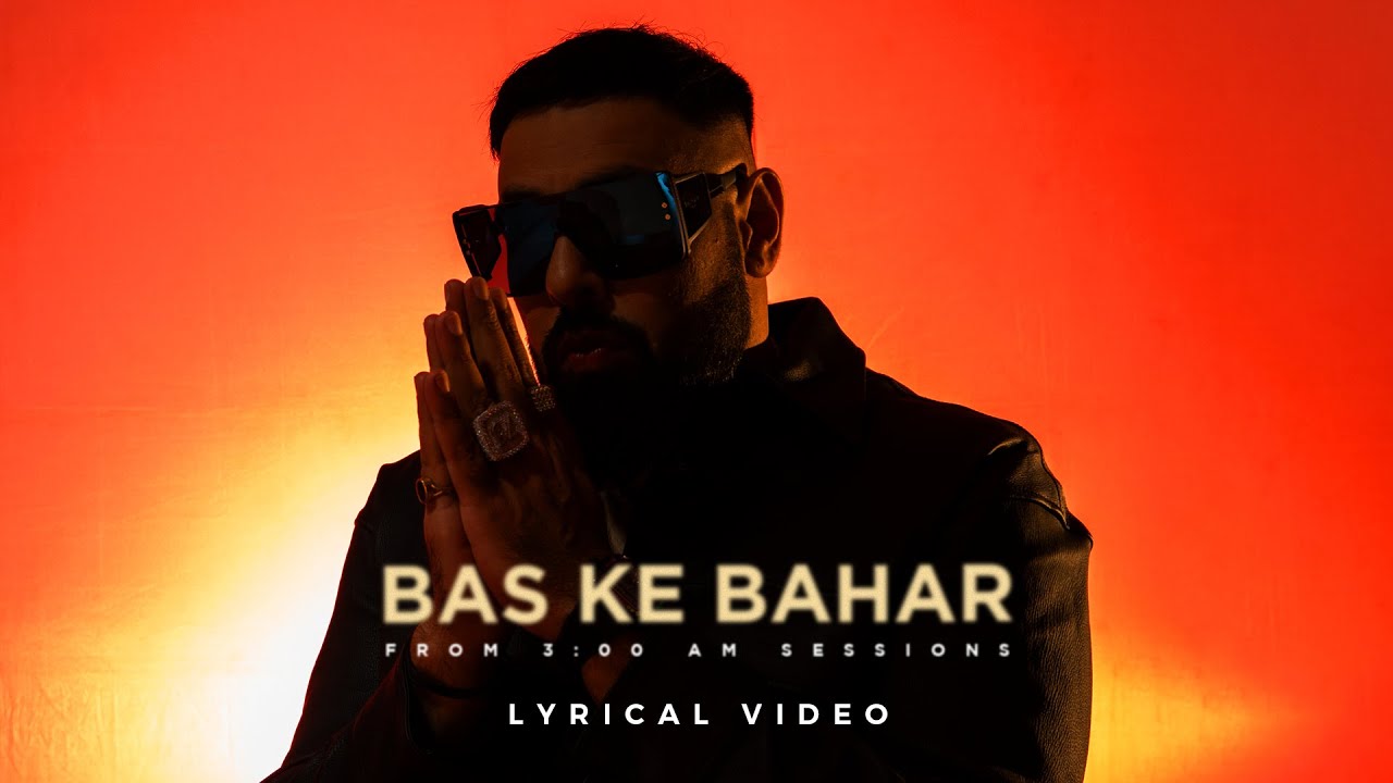 बस के बाहर Bas Ke Bahar Lyrics in Hindi – Badshah