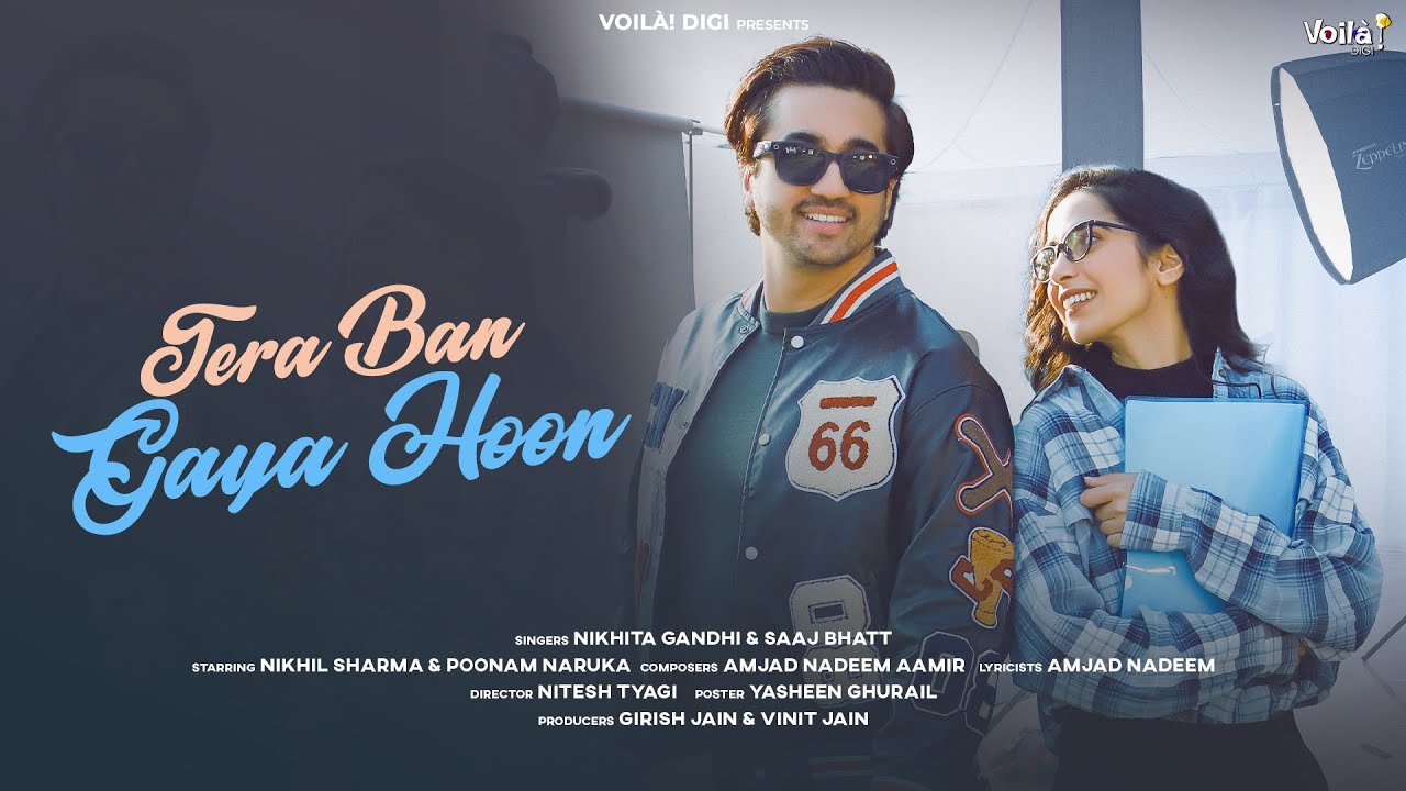 तेरा बन गया हूँ Tera Ban Gaya Hoon Lyrics – Nikhita Gandhi & Saaj Bhatt