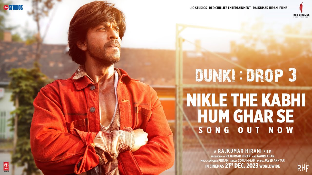 निकले थे कभी हम घर से Nikle The Kabhi Hum Ghar Se Lyrics in Hindi – Dunki