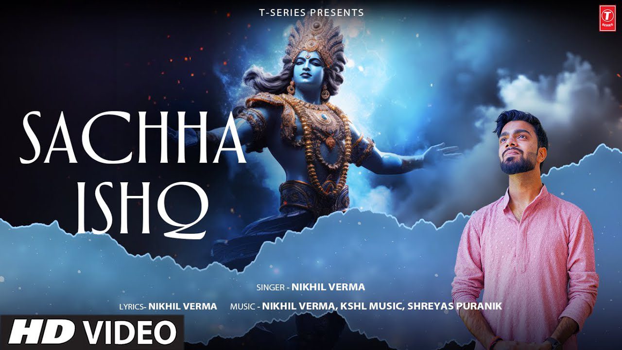 सच्चा इश्क Sachha Ishq Lyrics - Nikhil Verma