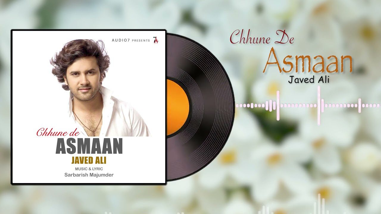 आसमाँ Chhune De Asmaan Lyrics in Hindi – Javed Ali, Sarbarish Majumder