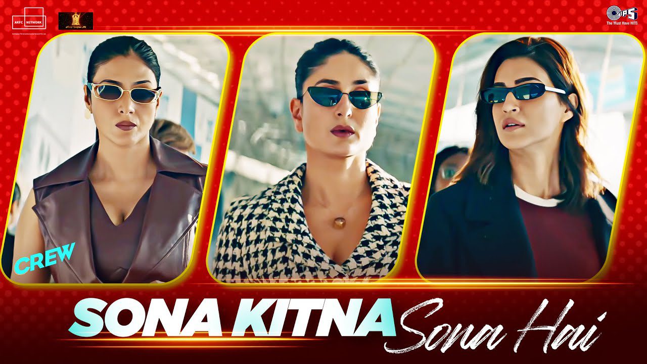 SONA KITNA SONA HAI LYRICS – IP Singh, Nupoor Khedkar | Crew