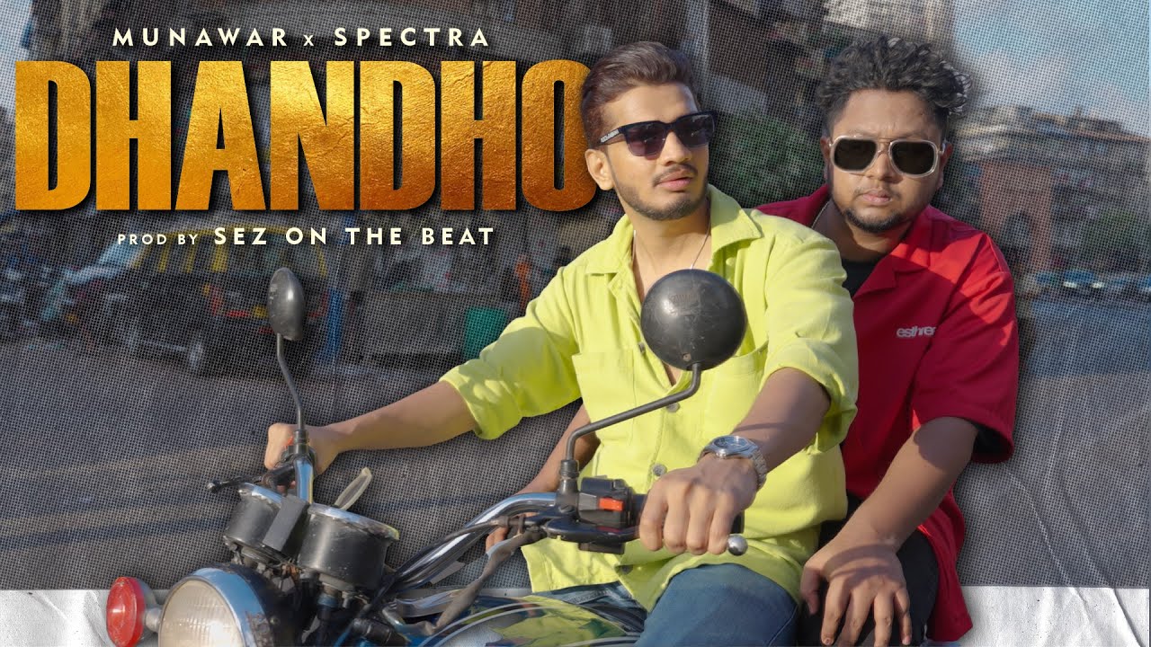 DHANDHO LYRICS - Munawar, Spectra