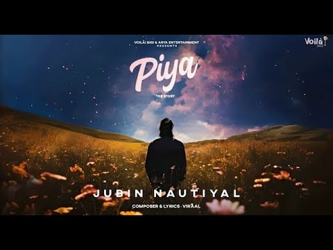 PIYA – THE STORY LYRICS – Jubin Nautiyal