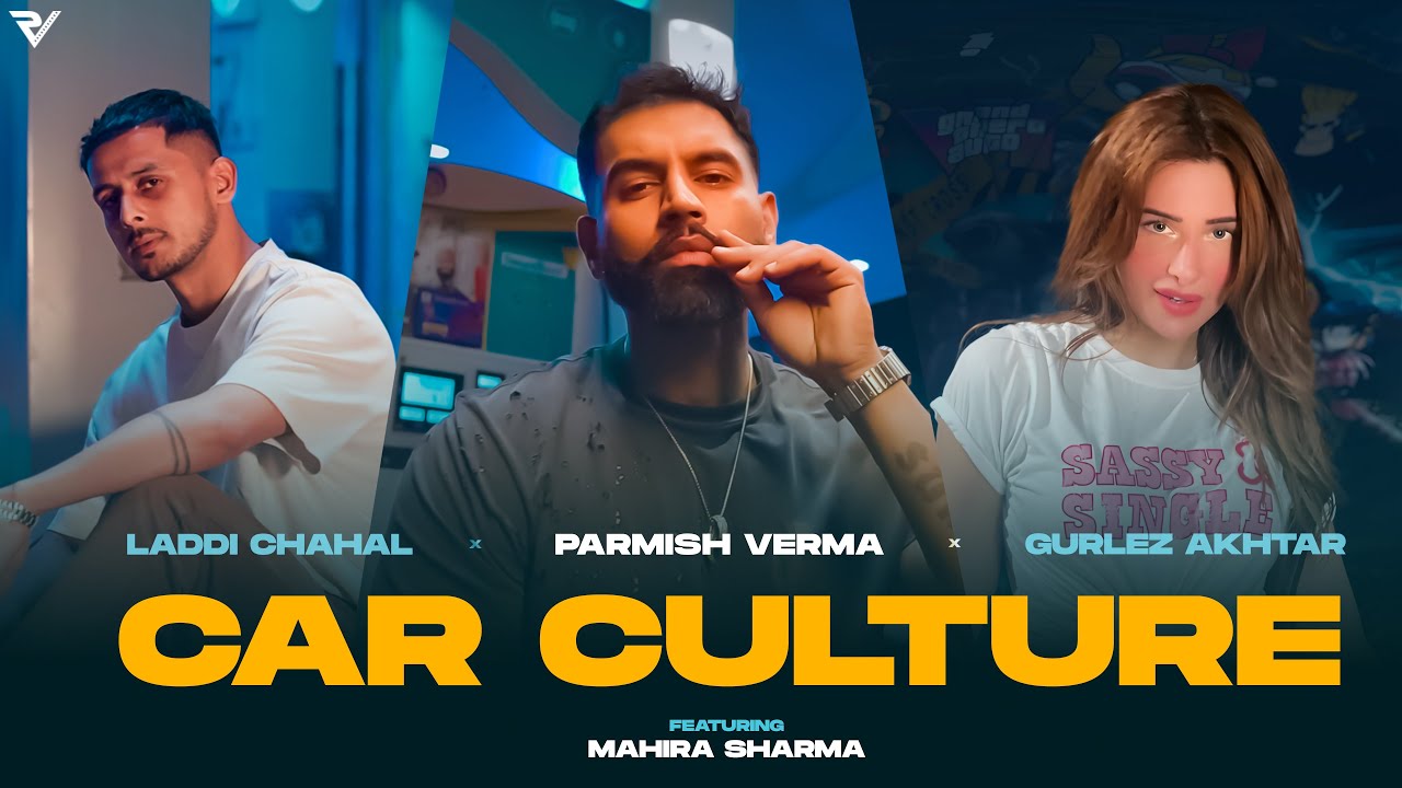 CAR CULTURE LYRICS IN HINDI – Laddi Chahal, Parmish Verma, Gurlez Akhtar