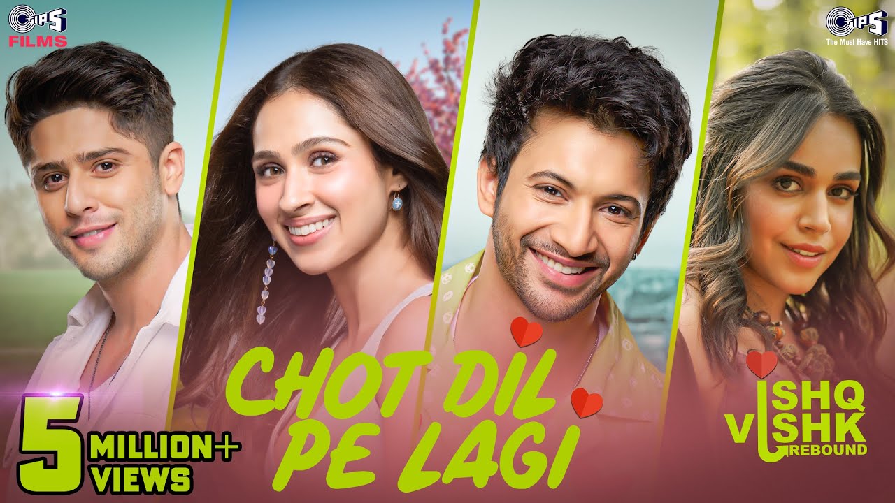 चोट दिल पे लगी Chot Dil Pe Lagi Lyrics in Hindi – Asees Kaur (Ishq Vishk Rebound)