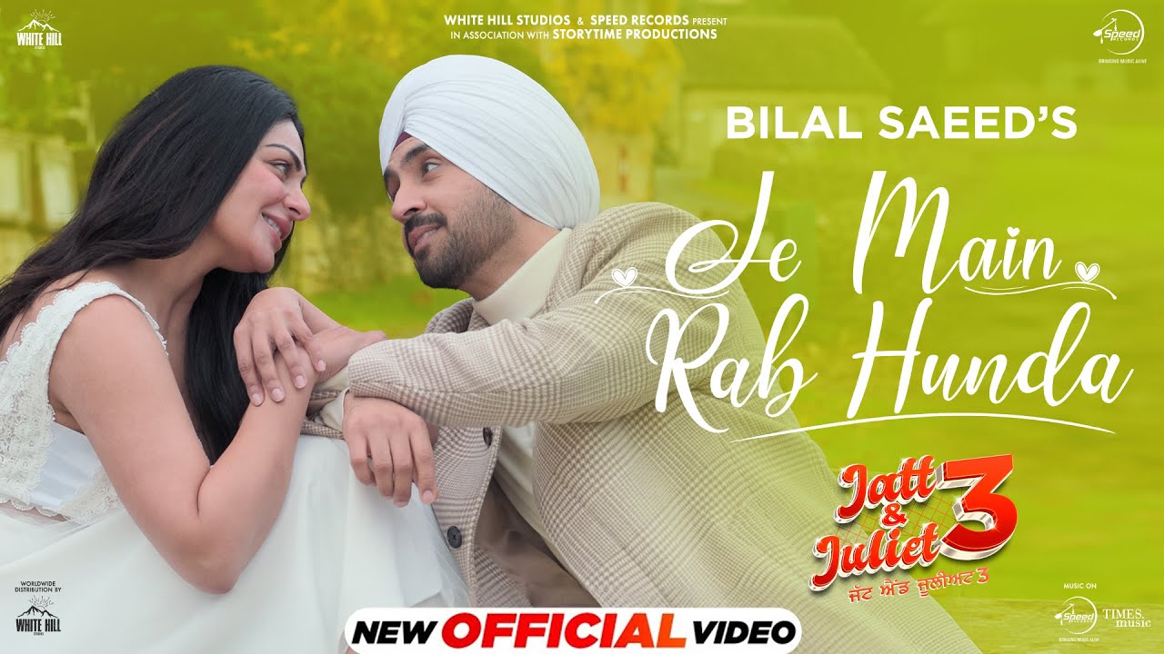 JE MAIN RAB HUNDA LYRICS – Bilal Saeed | Jatt & Juliet 3