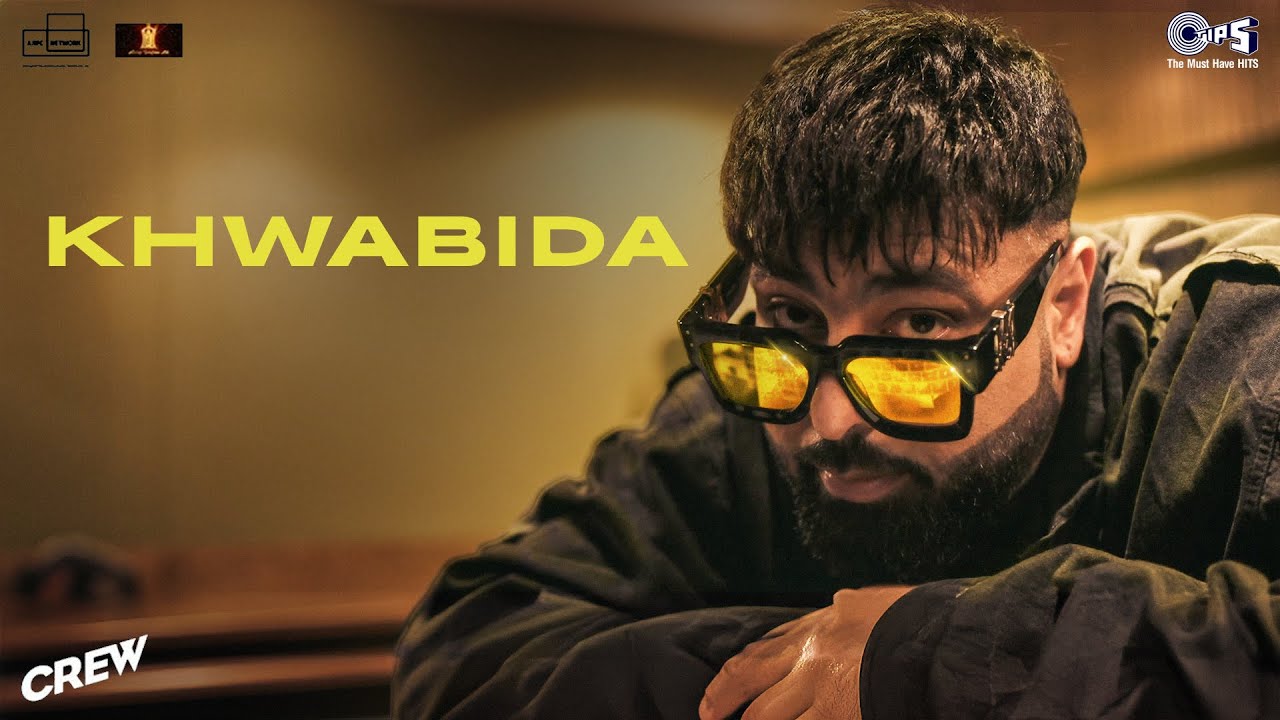 KHWABIDA LYRICS – Crew | Badshah |