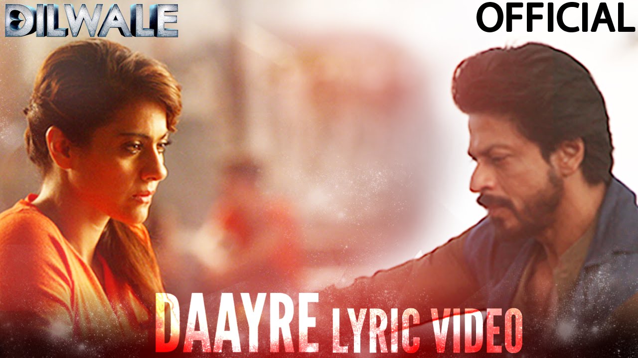 Daayre Lyrics In Hindi-( Dilwale 2015)-Arijit Singh