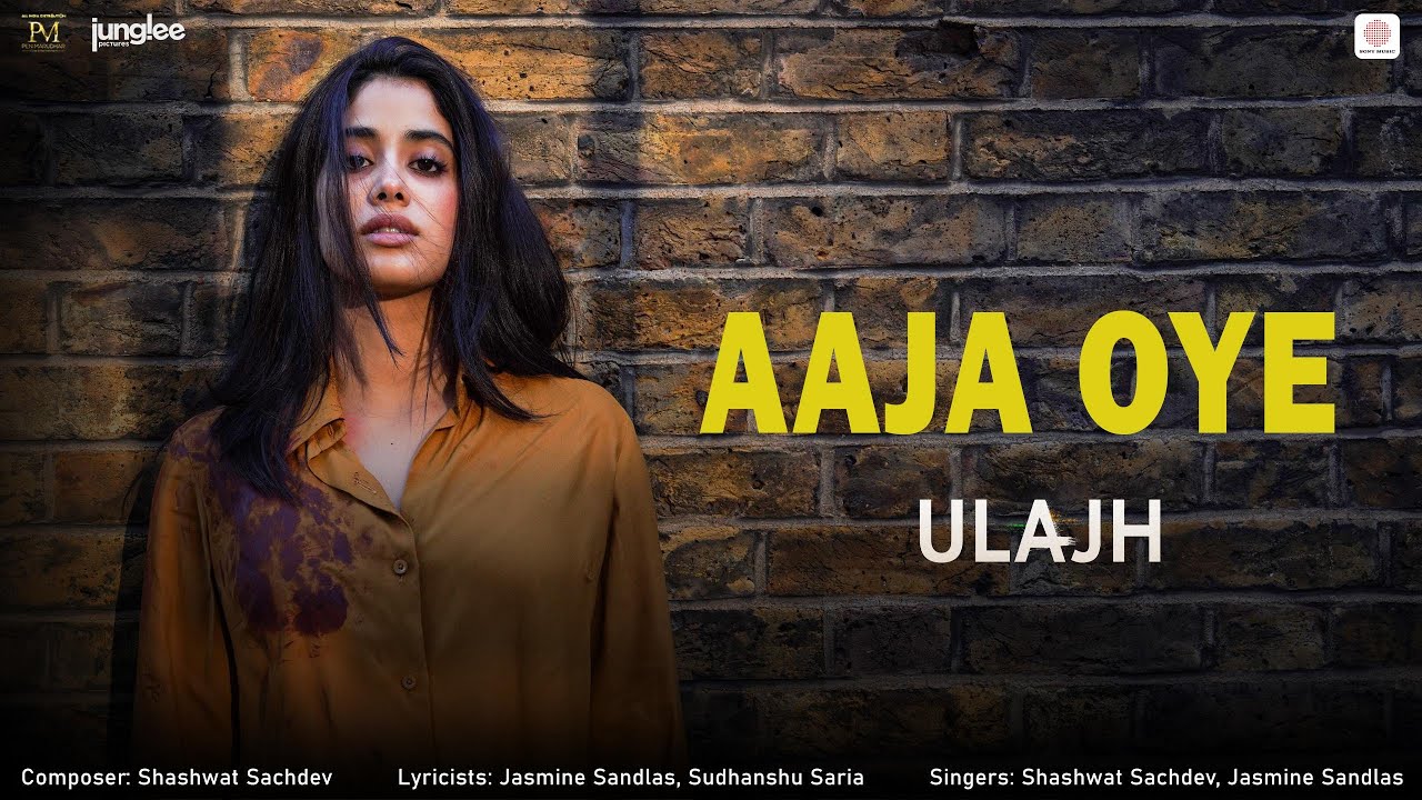 AAJA OYE LYRICS IN HINDi – Shashwat Sachdev, Jasmine Sandlas | Ulajh