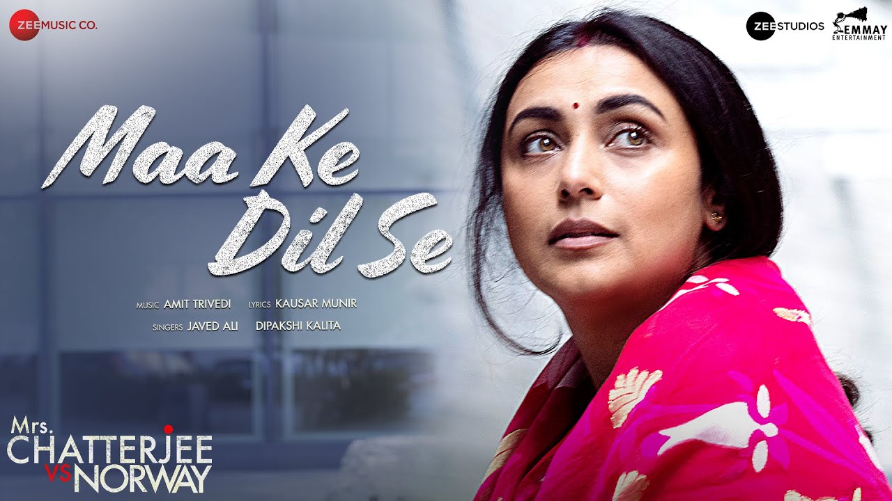  Maa Ke Dil Se Lyrics in Hindi – Mrs. Chatterjee Vs Norway