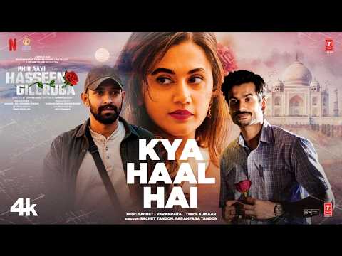 KYA HAAL HAI LYRICS IN HINDi- Sachet Tandon, Parampara Tandon | Phir Aayi Hasseen Dillruba