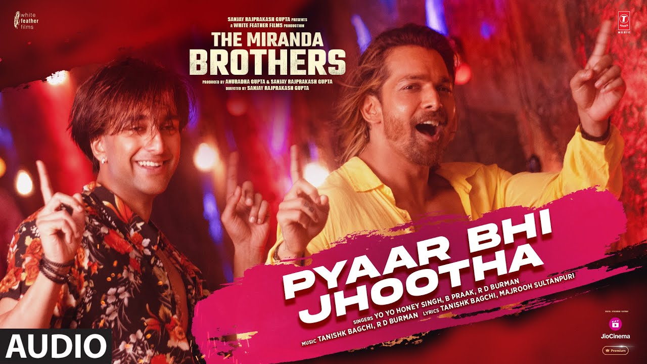 PYAAR BHI JHOOTHA LYRICS - Yo Yo Honey Singh, B Praak | The Miranda Brothers