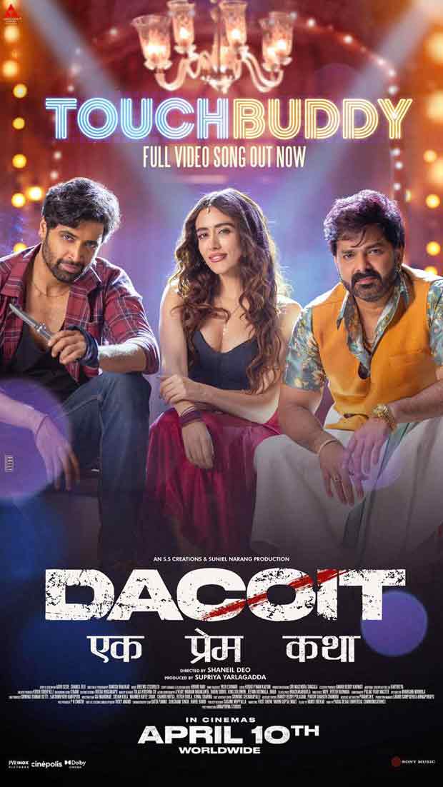 Dacoit's 'Touch Buddy' now released: Pawan Singh, Jonita Gandhi and Adivi Shesh bring the high energy dance track to life Dacoit's 'Touch Buddy' now released: Pawan Singh, Jonita Gandhi and Adivi Shesh bring the high energy dance track to life